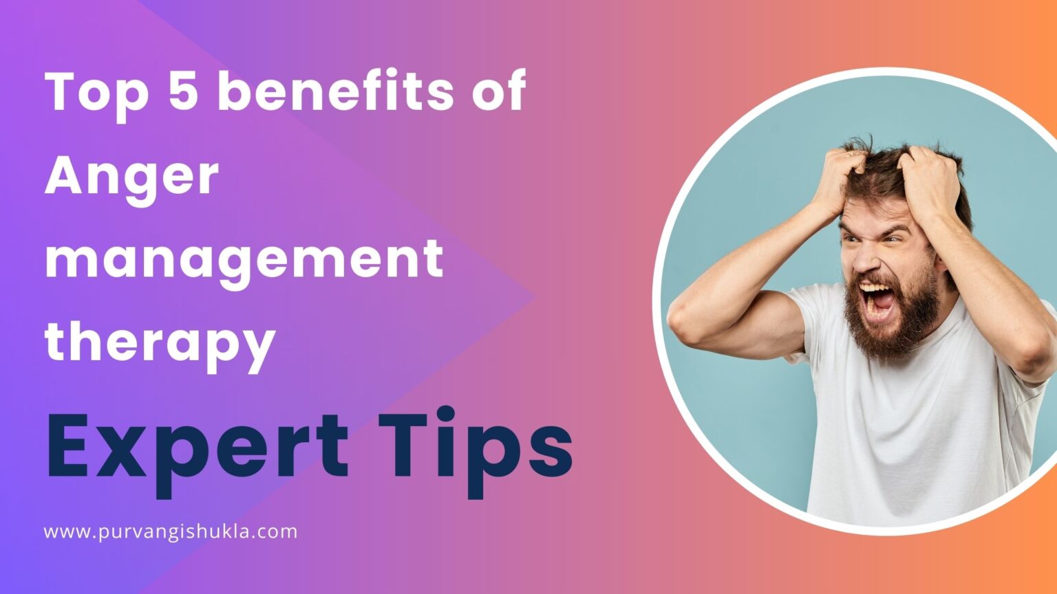 Top 5 Benefits Of Anger Management Therapy