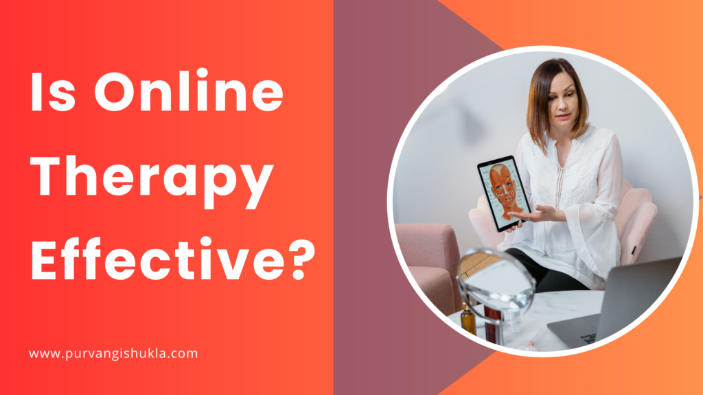 Is Online Therapy Effective? | Benefits Of Online Therapy