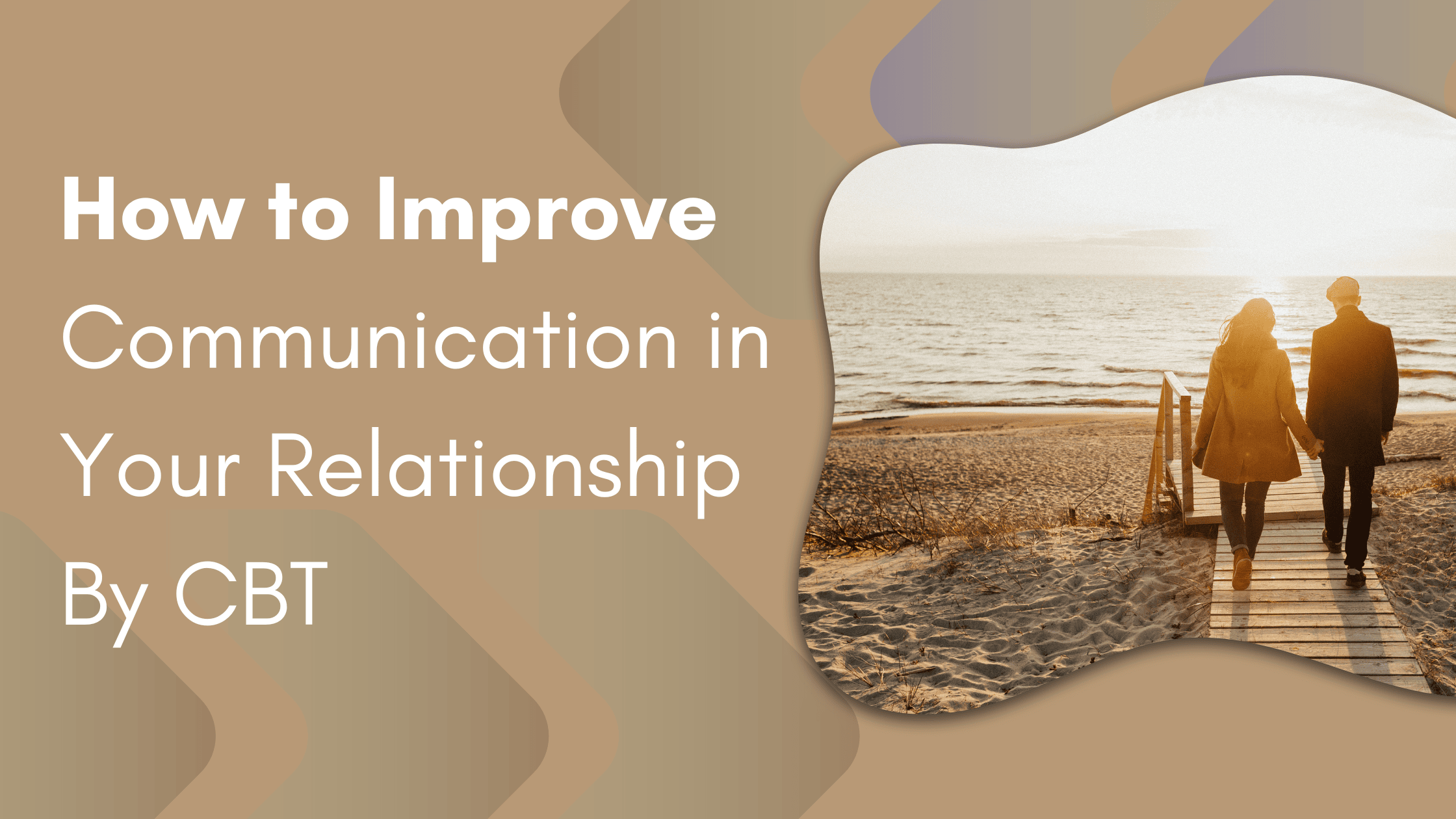 How to Improve Communication in Your Relationship - By CBT